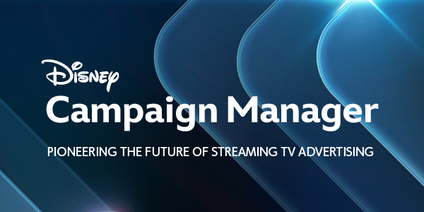 Disney Campaign Manager: Pioneering the Future of Streaming TV Advertising